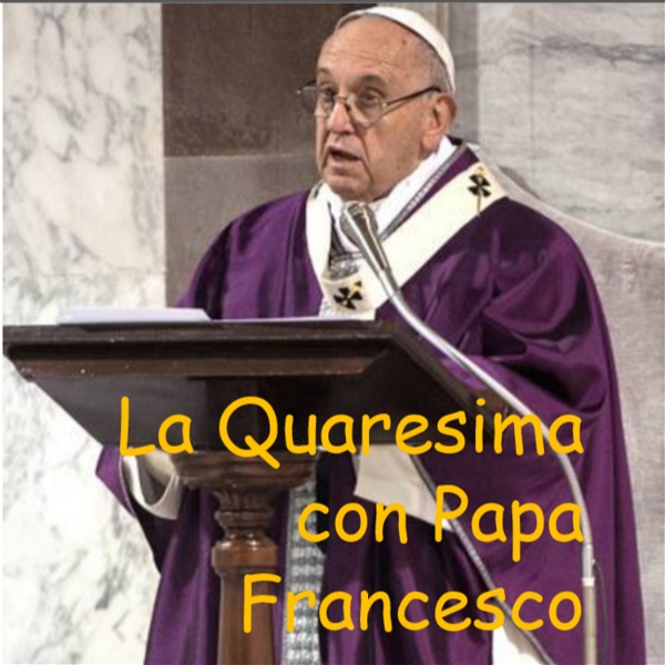 Artwork for La Quaresima con Papa Francesco