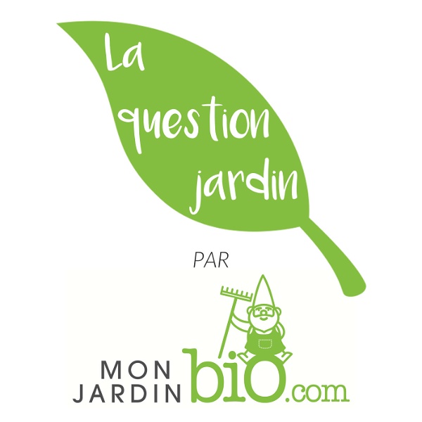 Artwork for La Question Jardin par MonJardinBio.com