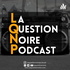 La Question Noire Podcast