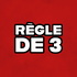 La Règle de 3