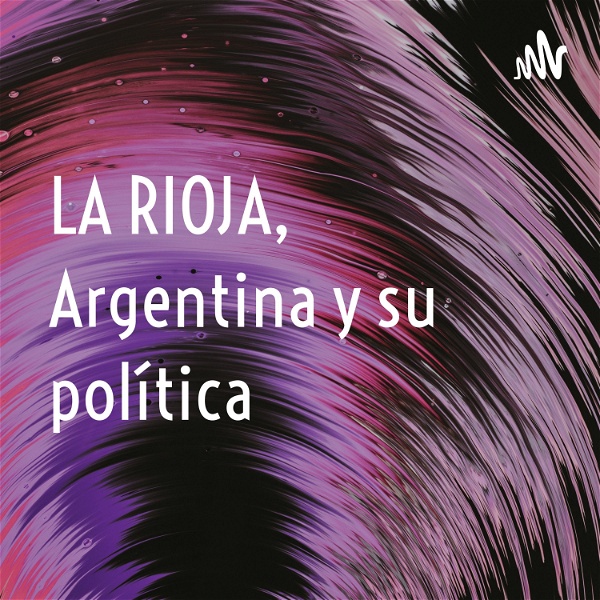 Artwork for LA RIOJA, Argentina y su política