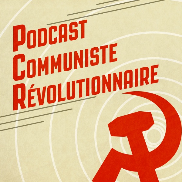 Artwork for Le Podcast communiste révolutionnaire