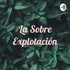 La Sobre Explotación
