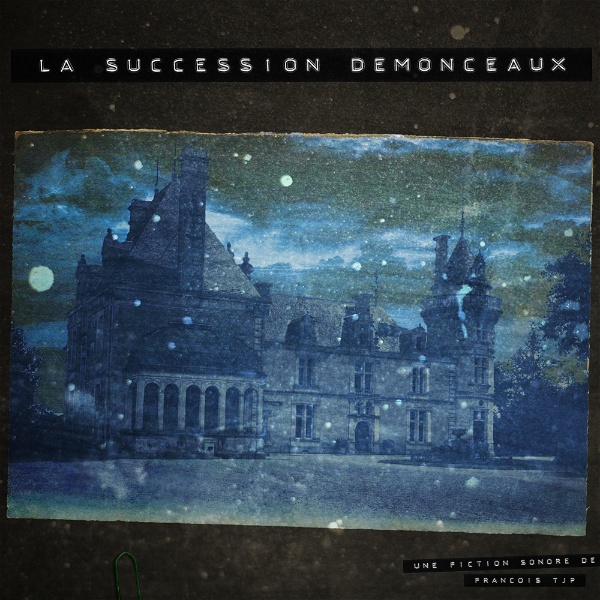 Artwork for La succession Demonceaux 📕 Fiction Sonore