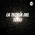 LA TEORÍA DEL TODO