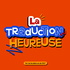 La Traduction Heureuse
