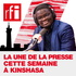 La Une de la presse cette semaine à Kinshasa