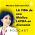 La vida de una Médica latina en Alemania por Mariana Solórzano M.D.