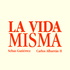 La Vida Misma