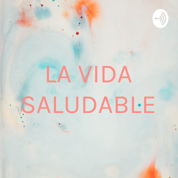 Artwork for LA VIDA SALUDABLE