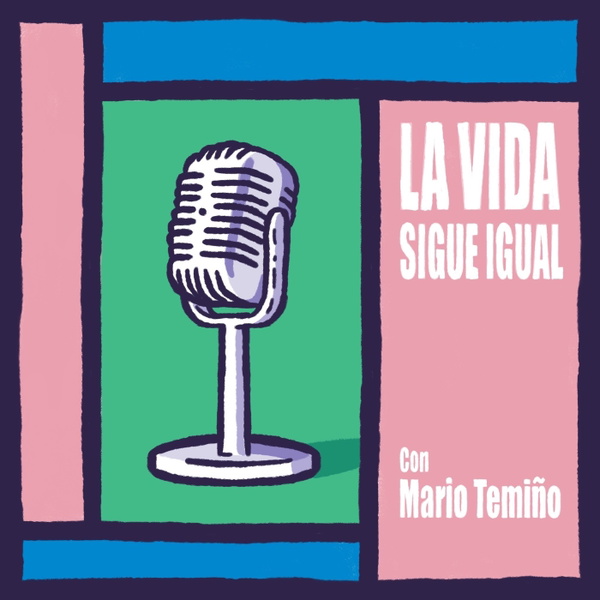 Artwork for LA VIDA SIGUE IGUAL: con Mario Temiño