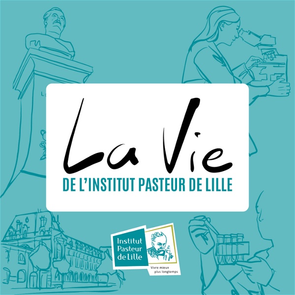 Artwork for La Vie de l'Institut Pasteur de Lille
