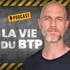 La Vie du BTP