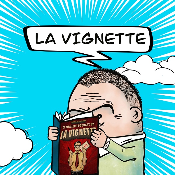 Artwork for LA VIGNETTE, LE MEILLEUR PODCAST BD DE L'UNIVERS