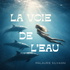 La Voie De L'Eau