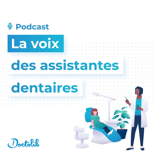 Artwork for La voix des assistantes dentaires par Doctolib