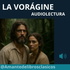 La Vorágine: Audiolibro por Capítulos