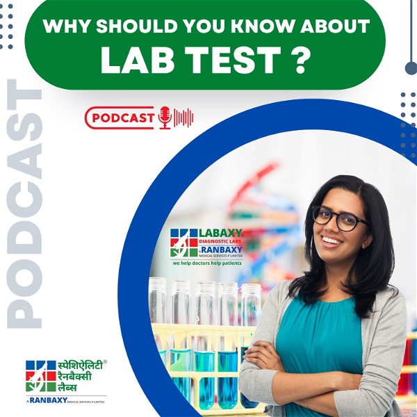 Artwork for Lab Test Podcast to Know Secret Hidden Info in Labs to Stay Healthy by Ranbaxy Labs