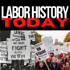 Labor History Today