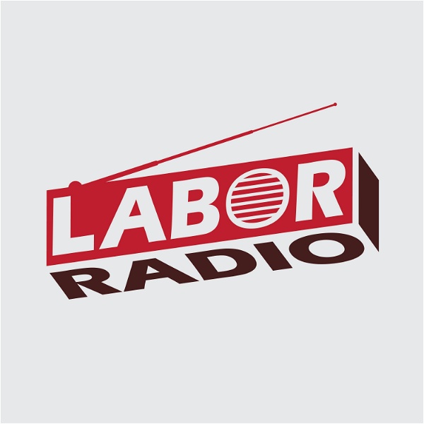 Artwork for Labor Radio