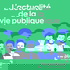 L’actualité de la vie publique