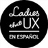 Ladies That UX en Español