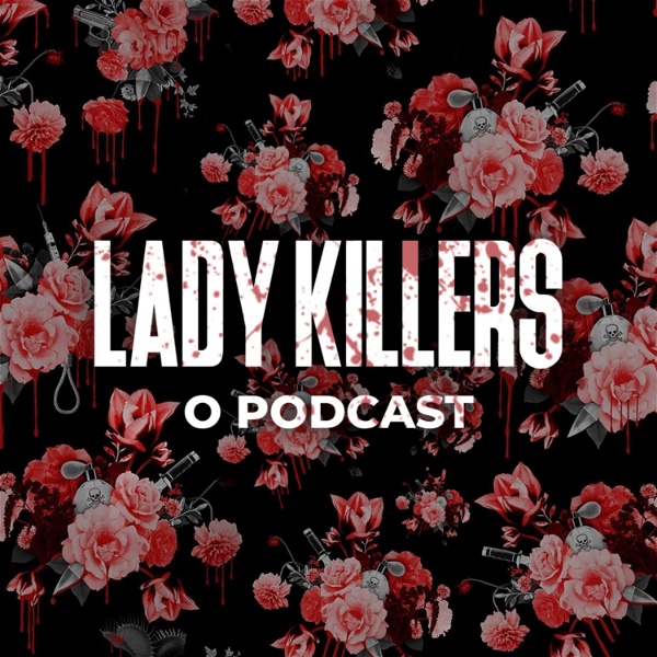 Artwork for Lady Killers: Um podcast sobre Killing Eve