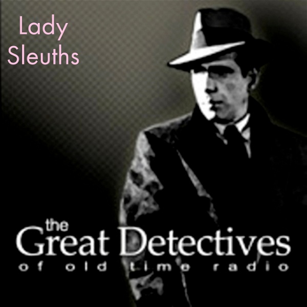 Artwork for Old Time Radio Lady Sleuths