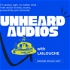 Unheard audios
