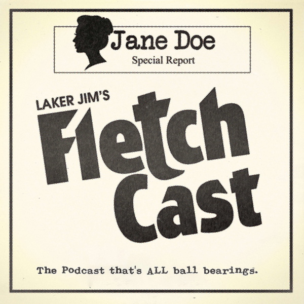 Artwork for Laker Jim’s Fletch Cast