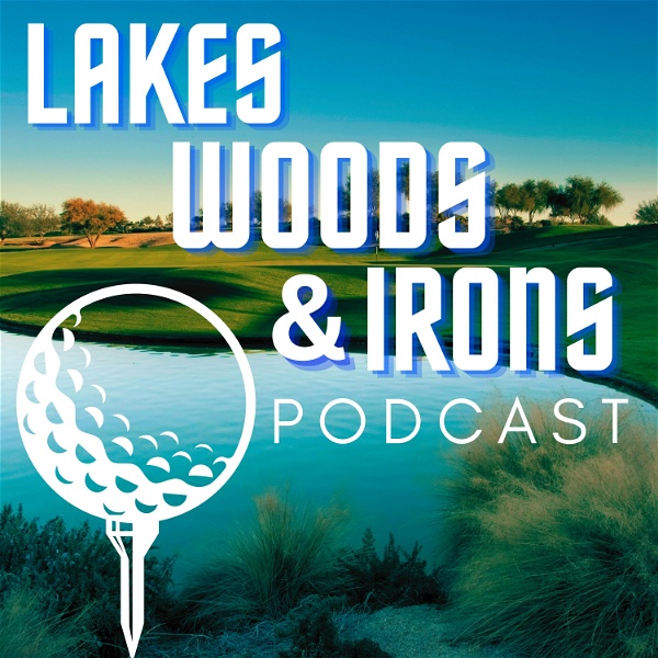 Artwork for Lakes, Woods and Irons