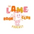 L.A.M.E. Book Club Podcast