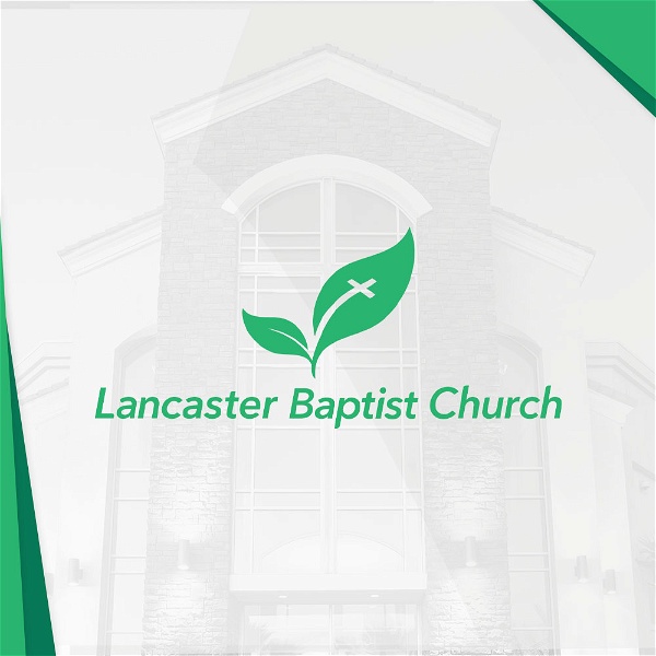 Artwork for Lancaster Baptist Church Audio Podcast