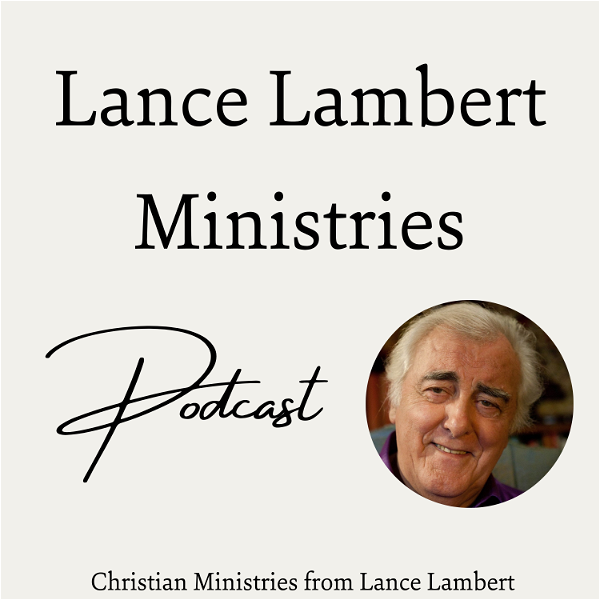 Artwork for Lance Lambert Ministries Podcast