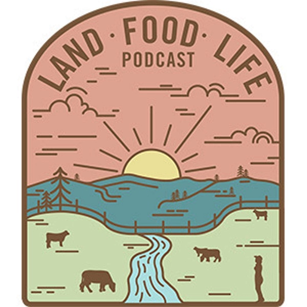 Artwork for Land Food Life Podcast