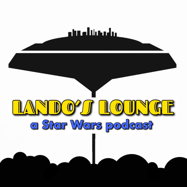 Artwork for Lando's Lounge : a Star Wars podcast