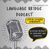 Language Bridge Podcast