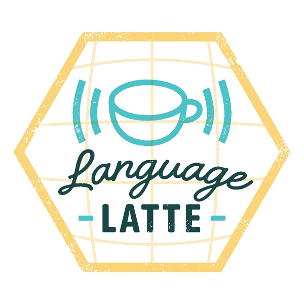 Artwork for Language Latte: A Podcast for World Language Teachers