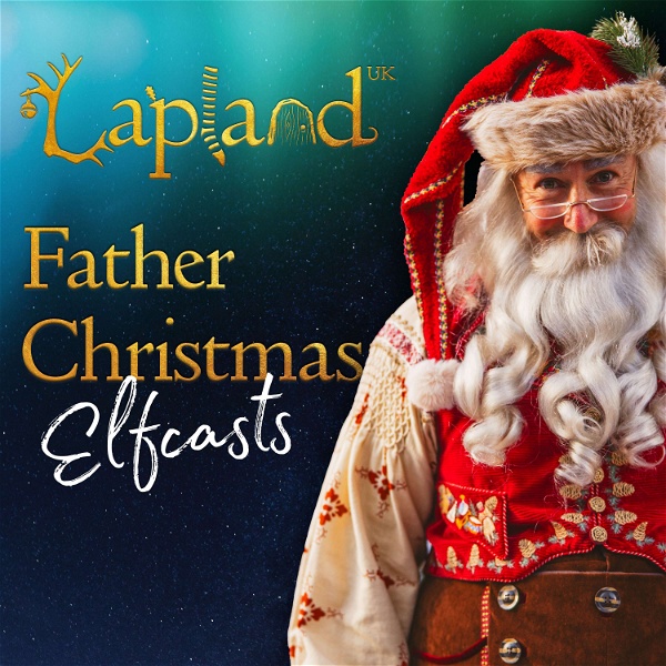 Artwork for LaplandUK Father Christmas' Elfcasts!