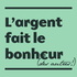 L'ARGENT FAIT LE BONHEUR