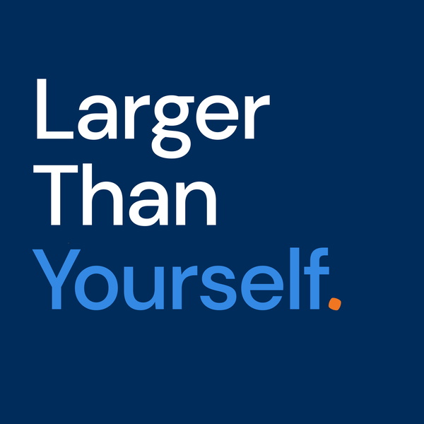 Artwork for Larger Than Yourself