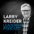 Larry Kreider Leadership Podcast