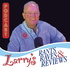 Larry's Rants Raves & Reviews