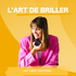 L'Art de Briller