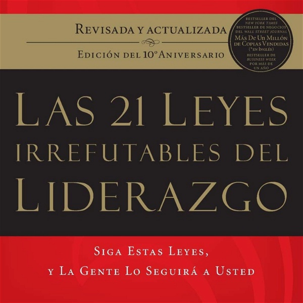 Artwork for LAS 21 LEYES INRREFUTABLES DEL LIDERAZGO