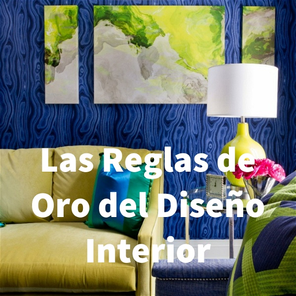 Artwork for Las Reglas de Oro del Diseño Interior
