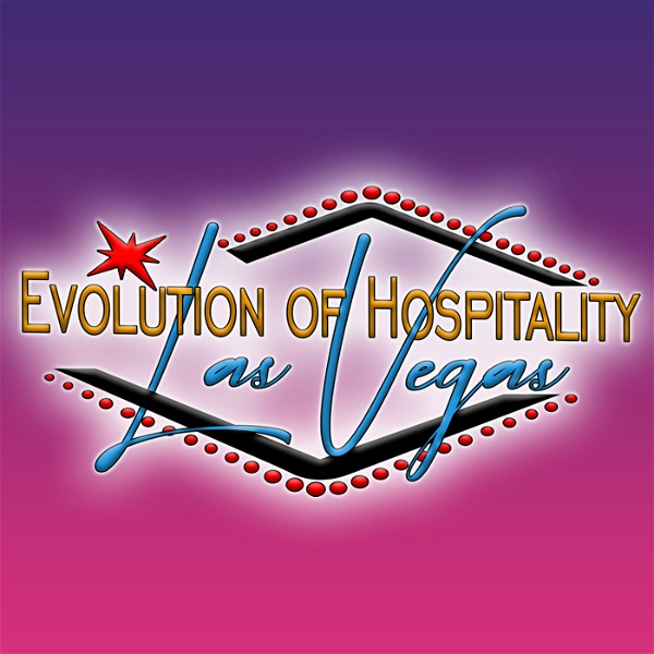 Artwork for Las Vegas Evolution of Hospitality