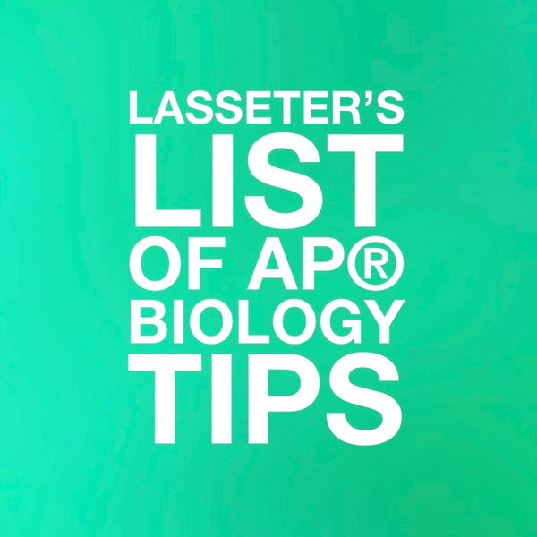 Artwork for Lasseter's List of AP® Biology Tips