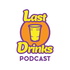 Last Drinks Podcast