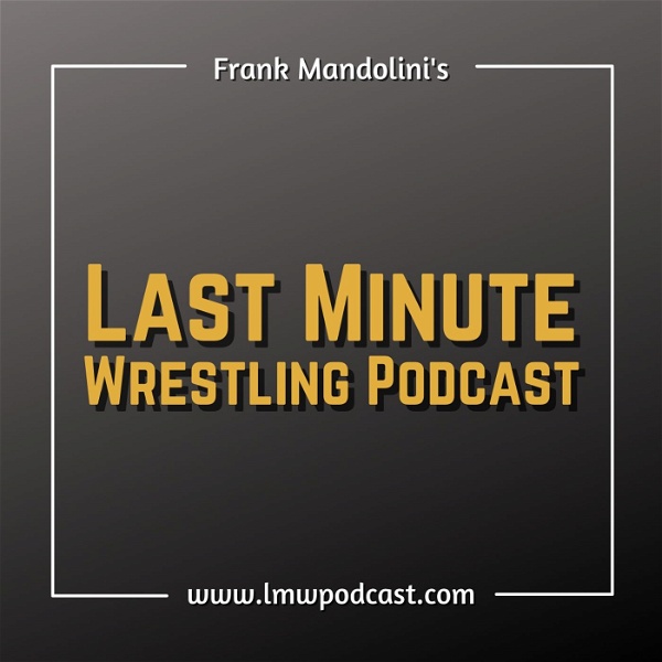 Artwork for Last Minute Wrestling Podcast